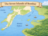 How Mumbai Was Formed from Seven Islands?