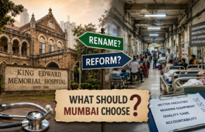 KEM Hospital Renaming Debate: Heritage, Identity or Mere Symbolism?