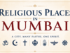 Religious Places in Mumbai – A Spiritual Guide to the City