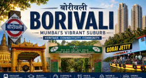 Borivali, Mumbai – Complete Area Guide