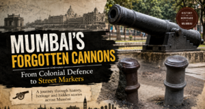 Mumbai’s Forgotten Cannons: From Colonial Defence to Street Markers
